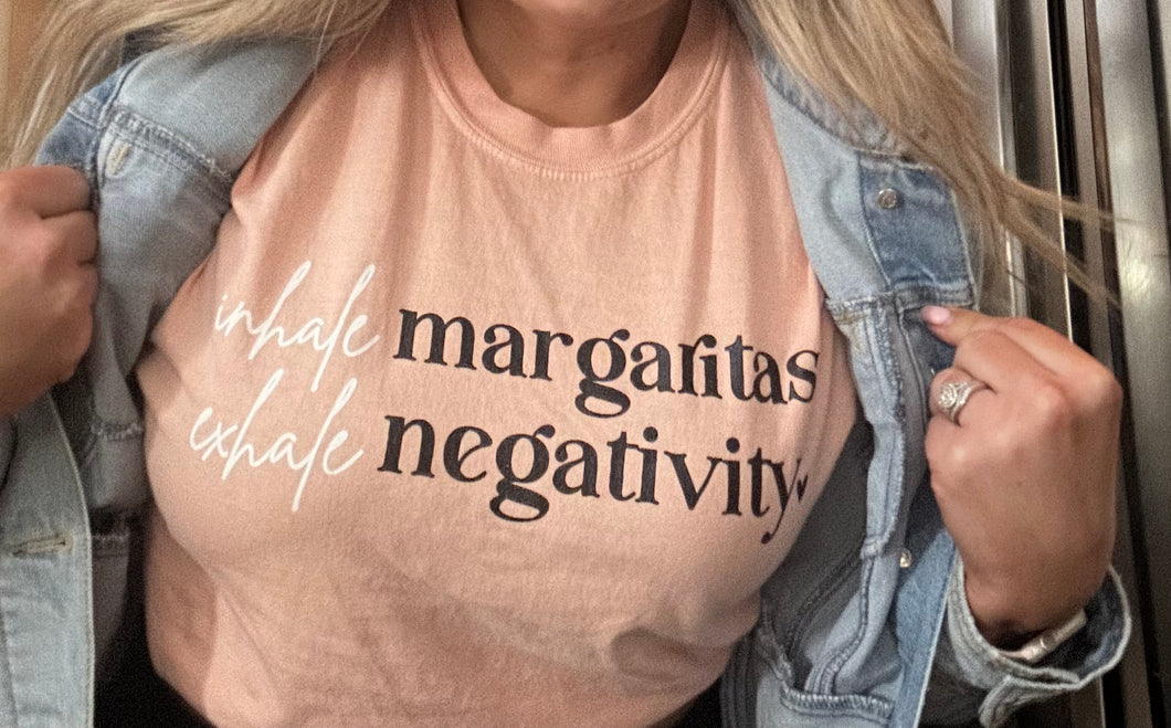 inhale margaritas exhale negativity